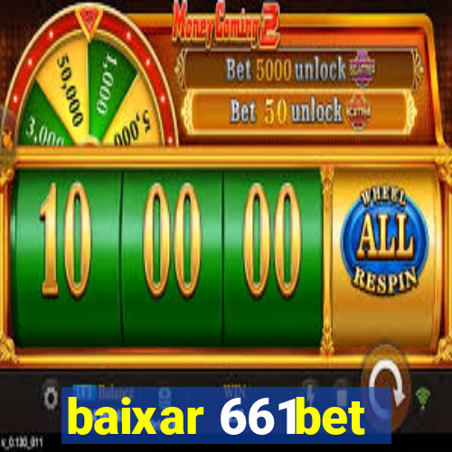 baixar 661bet